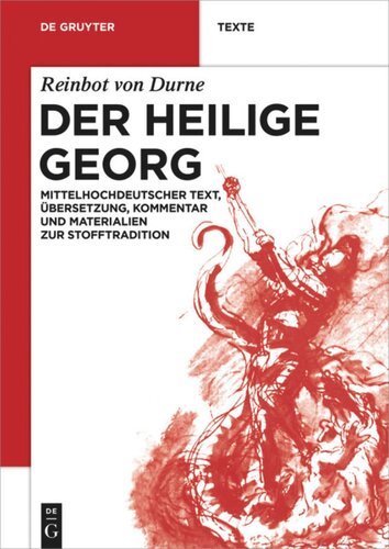 Der Heilige Georg: Mittelhochdeutscher Text, Übersetzung, Kommentar undMaterialien zur Stofftradition