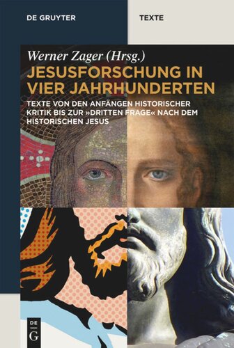 Jesusforschung in vier Jahrhunderten: Texte von den Anfängen historischer Kritik bis zur 