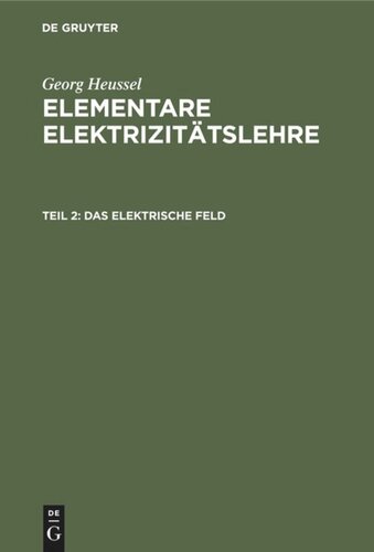 Elementare Elektrizitätslehre: Teil 2 Das elektrische Feld