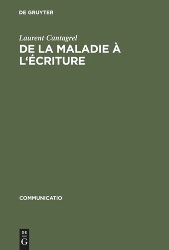 De la maladie à l'écriture: Genèse de la mélancolie romantique