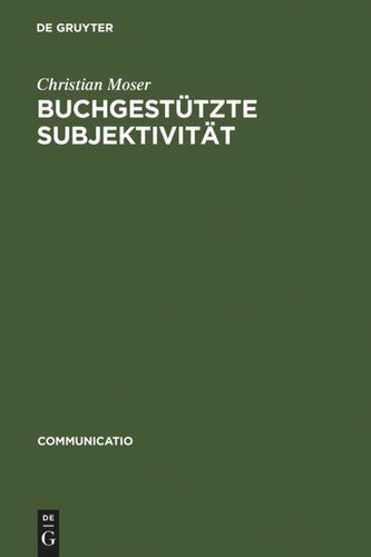 Buchgestützte Subjektivität: Literarische Formen der Selbstsorge und der Selbsthermeneutik von Platon bis Montaigne