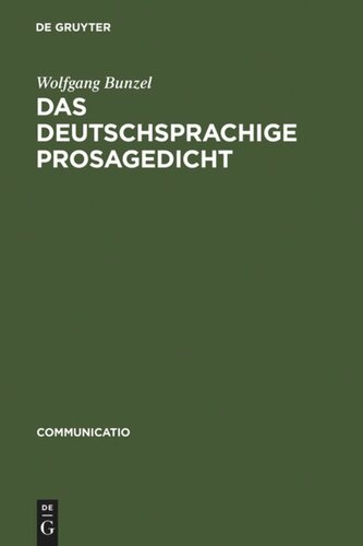 Das deutschsprachige Prosagedicht: Theorie und Geschichte einer literarischen Gattung der Moderne