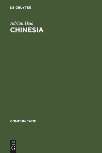 Chinesia: The European Construction of China in the Literature of the 17th and 18th Centuries