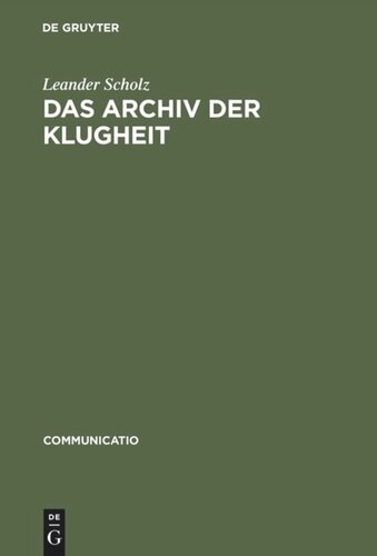 Das Archiv der Klugheit: Strategien des Wissens um 1700