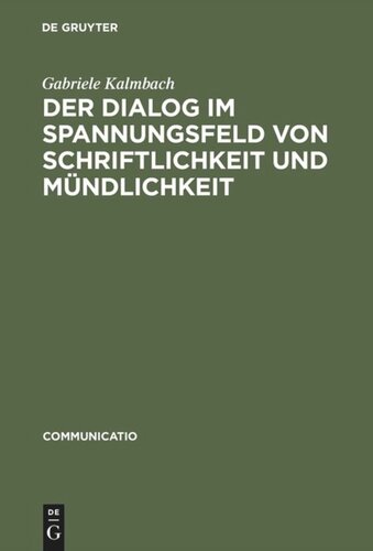 Der Dialog im Spannungsfeld von Schriftlichkeit und Mündlichkeit