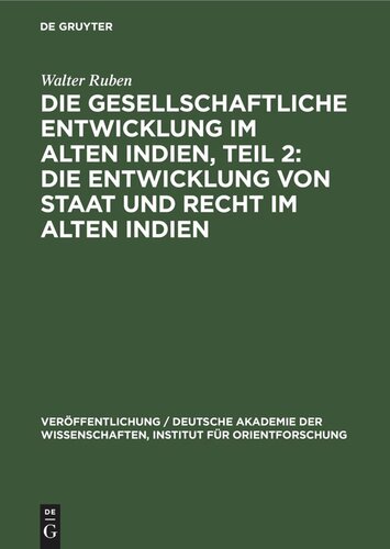 Die Gesellschaftliche Entwicklung im Alten Indien, Teil 2: Die Entwicklung von Staat und Recht im Alten Indien