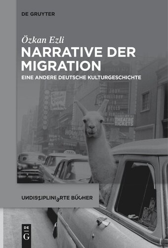 Narrative der Migration: Eine andere deutsche Kulturgeschichte