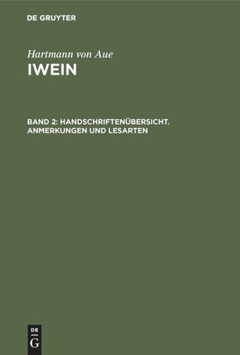 Iwein: Band 2 Handschriftenübersicht. Anmerkungen und Lesarten