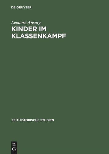 Kinder im Klassenkampf: Die Geschichte der Pionierorganisation von 1948 bis Ende der fünfziger Jahre