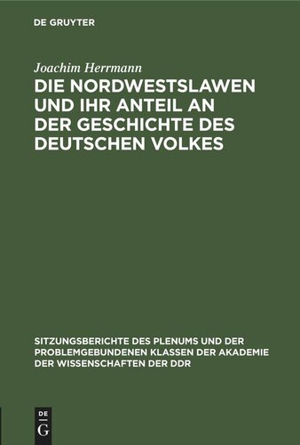 Die Nordwestslawen und ihr Anteil an der Geschichte des Deutschen Volkes