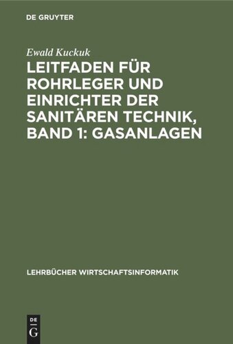 Leitfaden für Rohrleger und Einrichter der sanitären Technik, Band 1:  Gasanlagen