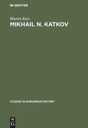 Mikhail N. Katkov: A political biography. 1818–1887