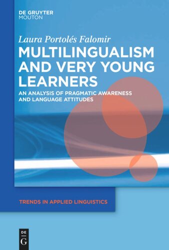 Multilingualism and Very Young Learners: An Analysis of Pragmatic Awareness and Language Attitudes