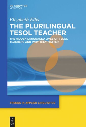 The Plurilingual TESOL Teacher: The Hidden Languaged Lives of TESOL Teachers and Why They Matter