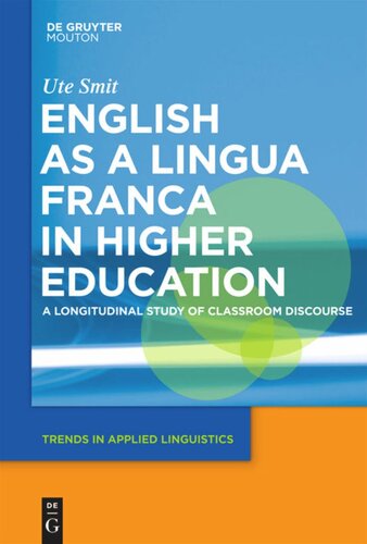 English as a Lingua Franca in Higher Education: A Longitudinal Study of Classroom Discourse