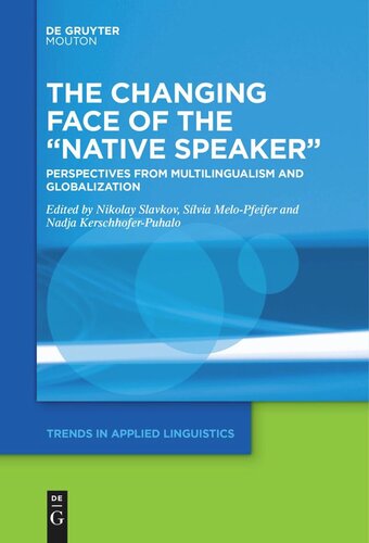 The Changing Face of the “Native Speaker”: Perspectives from Multilingualism and Globalization