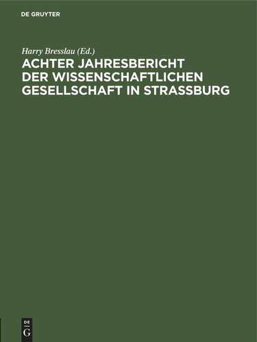 Jahresbericht der Wissenschaftlichen Gesellschaft in Straßburg. 8/1914 Achter Jahresbericht der Wissenschaftlichen Gesellschaft in Strassburg: 11. Juli 1914