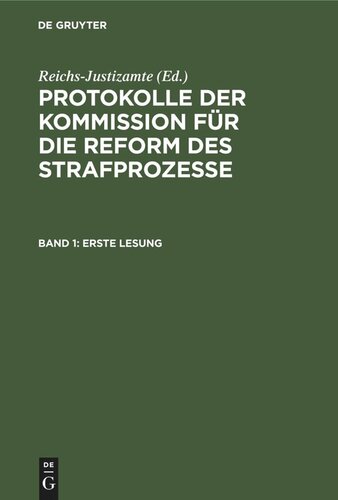 Protokolle der Kommission für die Reform des Strafprozesse: Band 1 Erste Lesung