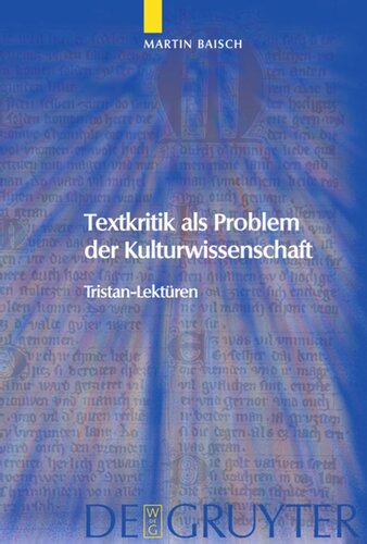 Textkritik als Problem der Kulturwissenschaft: Tristan-Lektüren