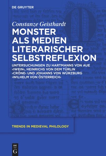 Monster als Medien literarischer Selbstreflexion: Untersuchungen zu Hartmanns von Aue 'Iwein', Heinrichs von dem Türlin 'Crône' und Johanns von Würzburg 'Wilhelm von Österreich'