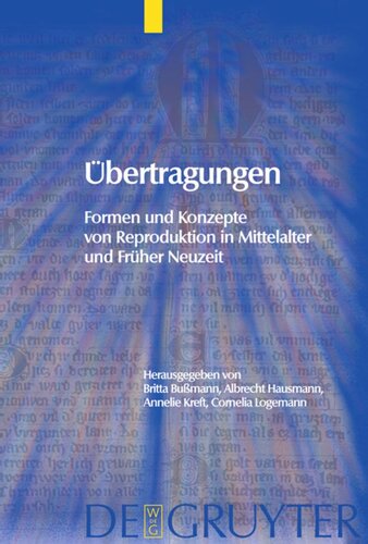 Übertragungen: Formen und Konzepte von Reproduktion in Mittelalter und Früher Neuzeit