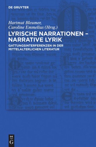 Lyrische Narrationen – narrative Lyrik: Gattungsinterferenzen in der mittelalterlichen Literatur