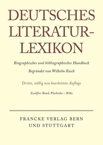 Deutsches Literatur-Lexikon: Band 12 Plachetka - Rilke