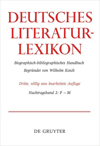 Deutsches Literatur-Lexikon: Nachtragsband 2 F – M