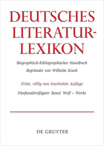 Deutsches Literatur-Lexikon: Band 35 Wolf - Worbs