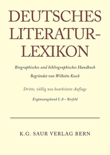 Deutsches Literatur-Lexikon: Ergänzungsband I A - Bernfeld