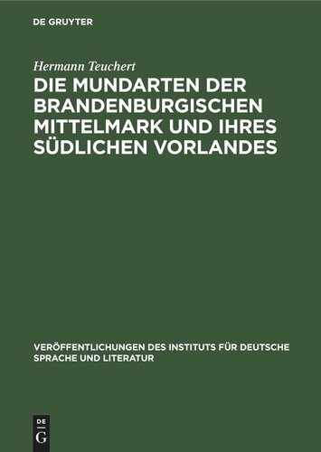 Die Mundarten der brandenburgischen Mittelmark und ihres südlichen Vorlandes