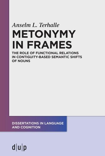 Metonymy in Frames: The Role of Functional Relations in Contiguity-Based Semantic Shifts of Nouns