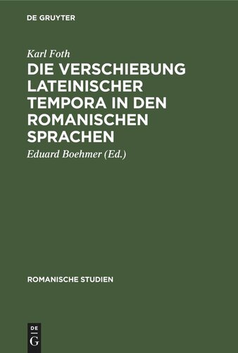 Romanische Studien: Heft 8 Die Verschiebung lateinischer Tempora in den romanischen Sprachen