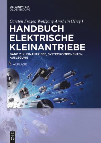 Handbuch Elektrische Kleinantriebe: Band 2 Kleinantriebe, Systemkomponenten, Auslegung