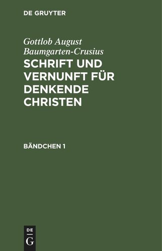 Schrift und Vernunft für denkende Christen: Bändchen 1