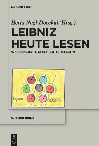 Leibniz heute lesen: Wissenschaft, Geschichte, Religion