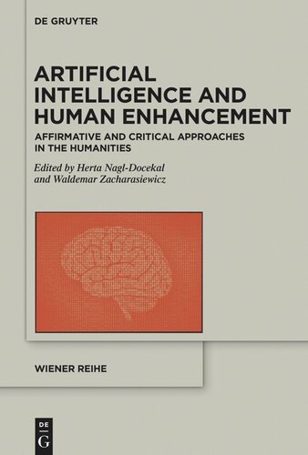 Artificial Intelligence and Human Enhancement: Affirmative and Critical Approaches in the Humanities