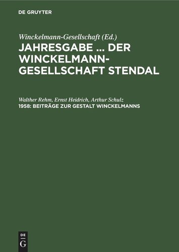 Jahresgabe ... der Winckelmann-Gesellschaft Stendal: 1958 Beiträge zur Gestalt Winckelmanns