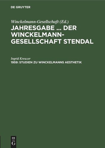 Jahresgabe ... der Winckelmann-Gesellschaft Stendal. 1959 Studien zu Winckelmanns Aesthetik: Normativität und historisches Bewußtsein