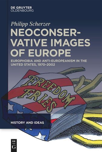 Neoconservative Images of Europe: Europhobia and Anti-Europeanism in the United States, 1970–2002