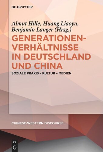 Generationenverhältnisse in Deutschland und China: Soziale Praxis - Kultur - Medien