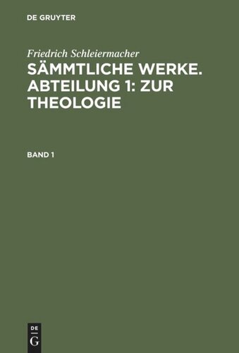 Sämmtliche Werke. Abteilung 1: Zur Theologie: Band 1