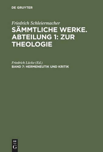 Sämmtliche Werke. Abteilung 1: Zur Theologie: Band 7 Hermeneutik und Kritik mit besonderer Beziehung auf das Neue Testament