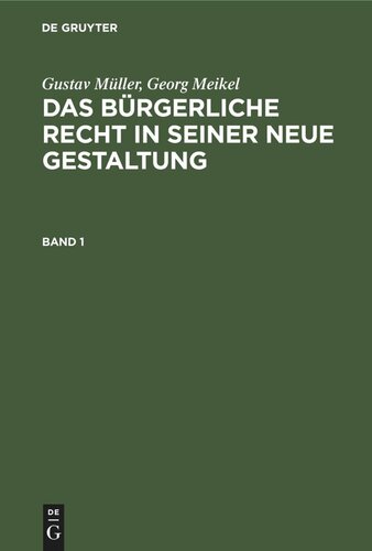 Das Bürgerliche Recht in seiner neue Gestaltung: Band 1