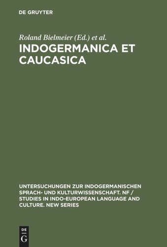 Indogermanica et Caucasica: Festschrift für Karl Horst Schmidt zum 65. Geburtstag