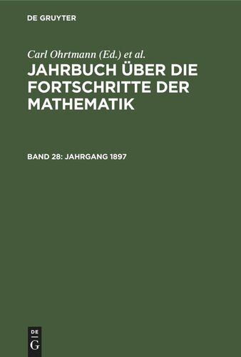 Jahrbuch über die Fortschritte der Mathematik: Band 28 Jahrgang 1897
