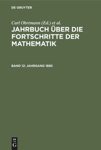 Jahrbuch über die Fortschritte der Mathematik: Band 12 Jahrgang 1880