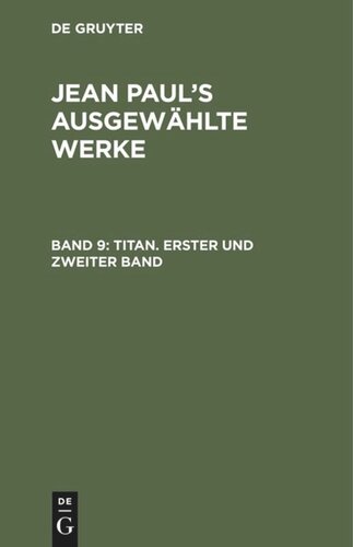 Jean Paul’s ausgewählte Werke: Band 9 Titan. Erster und zweiter Band