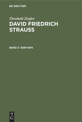 David Friedrich Strauss. Teil 2 1839–1874: Mit einem Bild von Strauß aus seinem 58. Lebensjahr