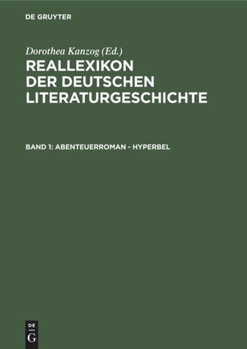 Reallexikon der deutschen Literaturgeschichte: Band 1 Abenteuerroman - Hyperbel